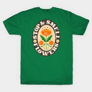 Stop & Smell The Flowers T-Shirt